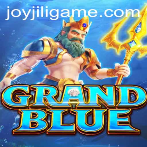 Discover the Enchanting World of GRANDBLUE with JoyJILI
