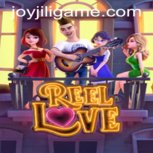 ReelLove and JoyJILI: A Captivating Journey into Online Gaming